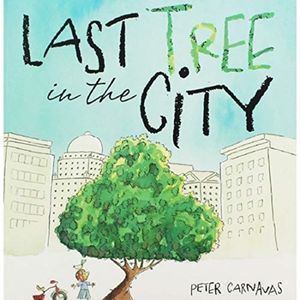 Cover Art for 9781912076499, Last Tree in the City by Peter Carnavas