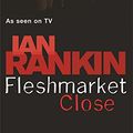 Cover Art for 9780752879383, Fleshmarket Close by Ian Rankin