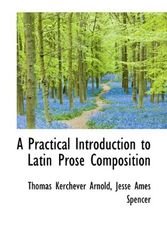 Cover Art for 9780559658532, A Practical Introduction to Latin Prose Composition by Thomas Kerchever Arnold