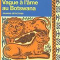 Cover Art for B007IJ374M, Vague à l'âme au Botswana (French Edition) by McCall Smith, Alexander