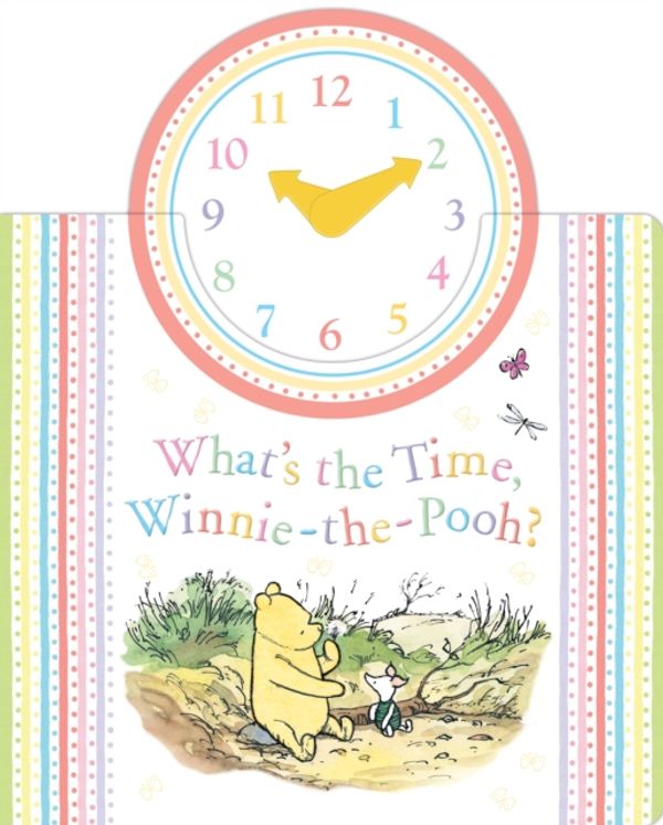 Cover Art for 9781405282918, Winnie-the-PoohWhat's the Time, Winnie-the-Pooh? by Winnie The Pooh