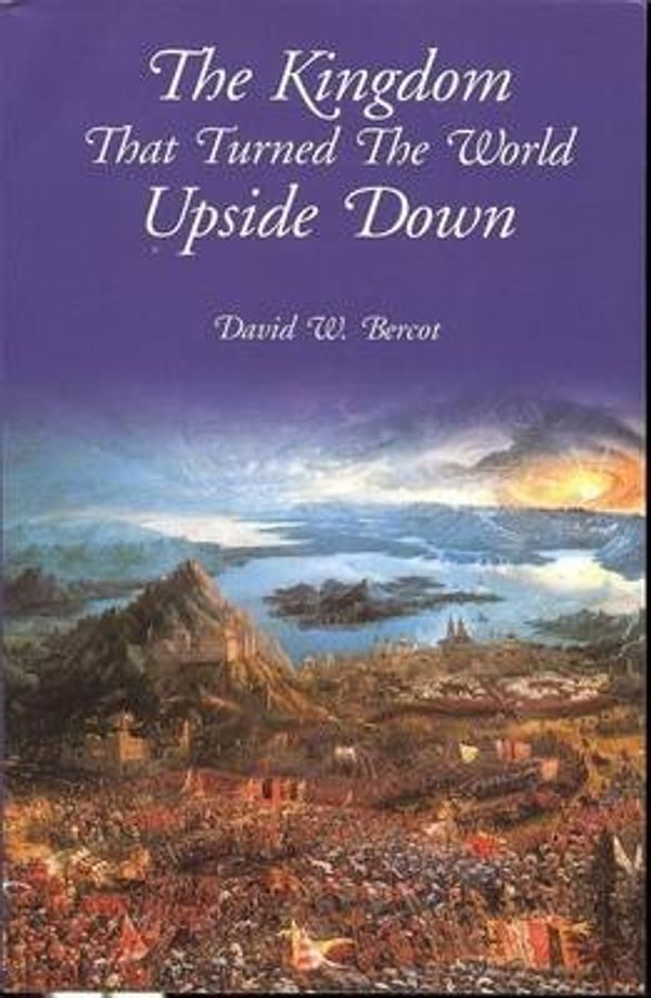 Cover Art for 9780924722172, The Kingdom that Turned the World Upside Down by David W. Bercot