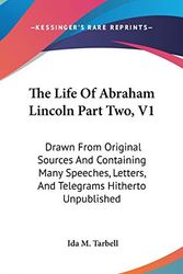 Cover Art for 9780548144879, The Life of Abraham Lincoln Part Two, V1 by Ida M. Tarbell