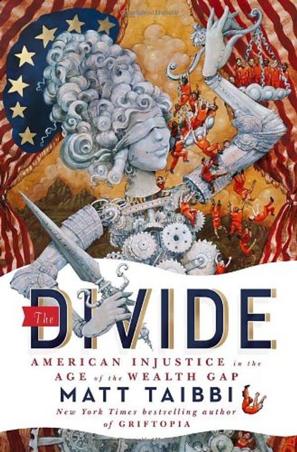 Cover Art for 9780812993424, The Divide by Matt Taibbi