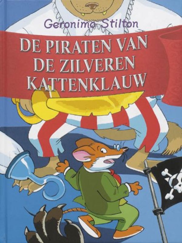 Cover Art for 9789085920311, De piraten van de Zilveren Kattenklauw / 3 / druk 1 by Geronimo Stilton