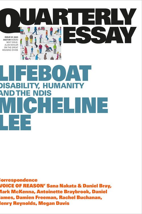 Cover Art for 9781760644222, On humanity, disability and the NDIS: Quarterly Essay 91 by Micheline Lee