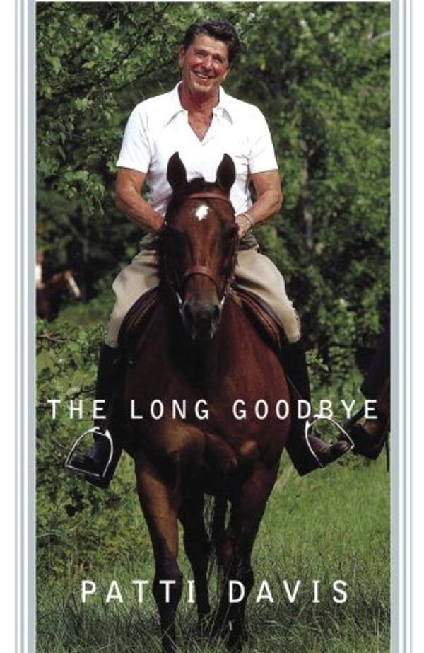 Cover Art for B00570A24W, The Long Goodbye by Patti Davis