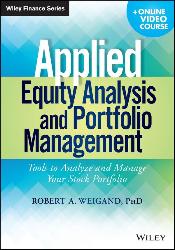 Cover Art for 9781118819203, Applied Equity Analysis and Portfolio Management + Online Video Course by Robert A. Weigand