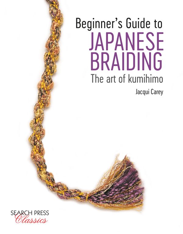 Cover Art for 9781782218050, Beginner's Guide to Japanese Braiding by Jacqui Carey