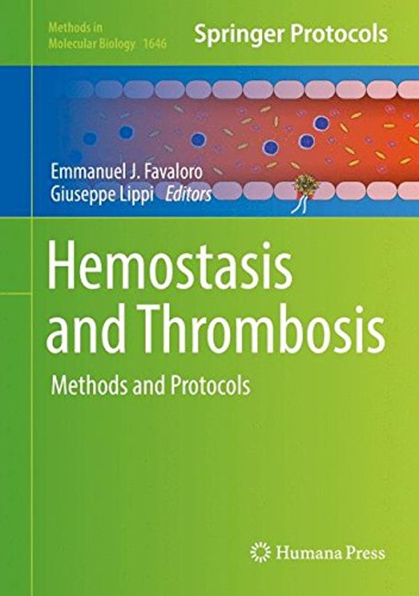 Cover Art for 9781493971947, Hemostasis and Thrombosis: Methods and Protocols (Methods in Molecular Biology) by Emmanuel J. Favaloro