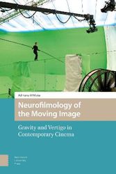 Cover Art for 9789463725255, Neurofilmology of the Moving Image: Gravity and Vertigo in Contemporary Cinema by D'Aloia, Dr Eng Adriano