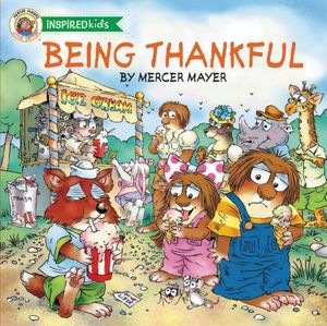 Cover Art for 9781400322497, Being Thankful (Mercer Mayer's Little Critter (Paperback)) by Mercer Mayer