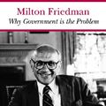Cover Art for 9780817954420, Why Government Is the Problem by Milton Friedman