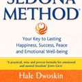 Cover Art for 9780007373277, The Sedona Method: Your Key to Lasting Happiness, Success, Peace and Emotional Well-being by Hale Dwoskin