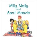 Cover Art for 9781877297250, Milly, Molly and Aunt Maude by Gill Pittar