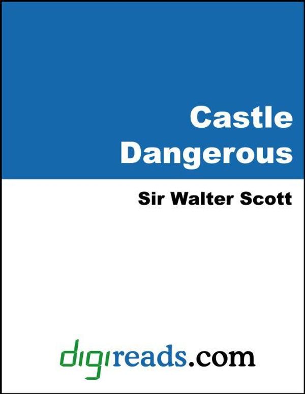 Cover Art for 9781420919844, Castle Dangerous by Sir Walter Scott