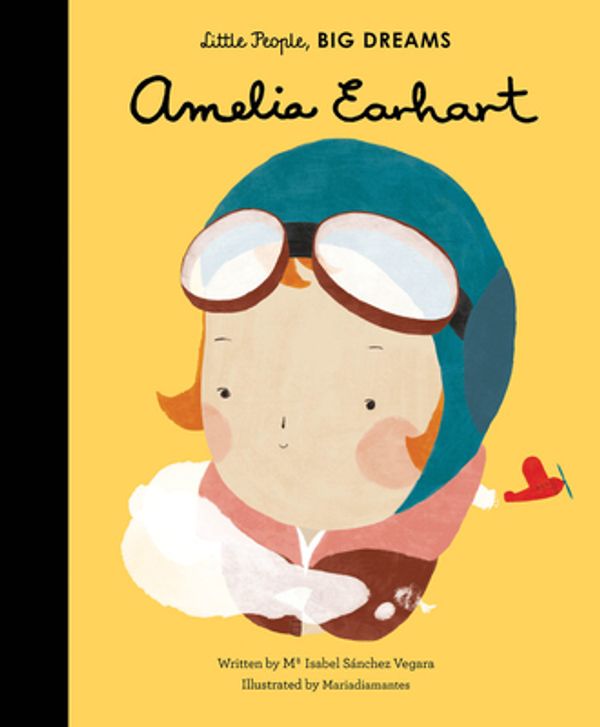 Cover Art for 9781847808882, Amelia Earhart by Sanchez Vegara, Maria Isabel