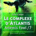 Cover Art for 9782070637010, Artémis Fowl et le complexe d'atlantis by Eoin Colfer