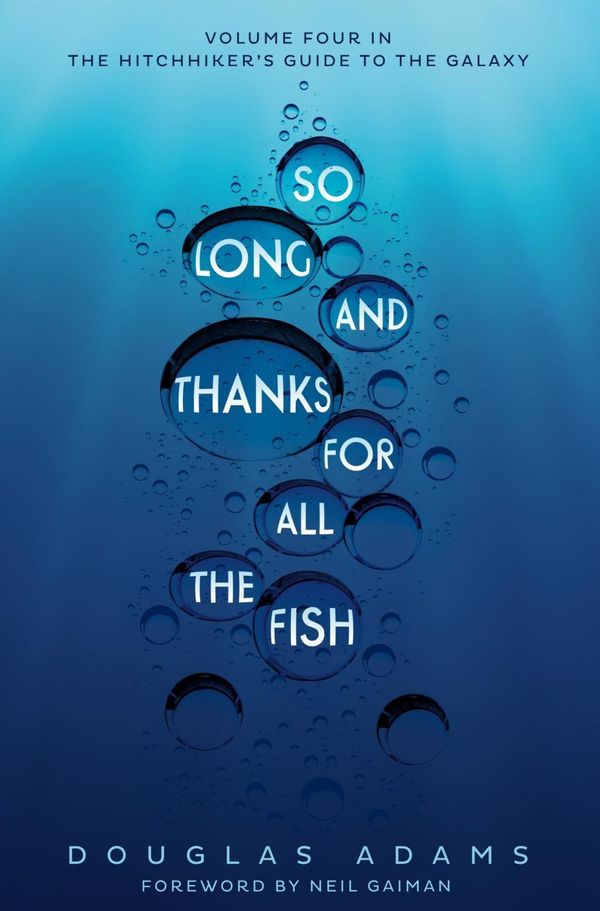 Cover Art for 9781509808359, So Long, and Thanks for All the FishThe Hitchhiker's Guide to the Galaxy by Douglas Adams