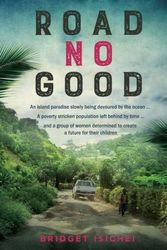 Cover Art for 9781925048827, Road No Good by Bridget Isichei