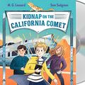 Cover Art for 9781250779540, Kidnap on the California Comet: Adventures on Trains #2 by M G. Leonard, Sam Sedgman