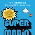 Cover Art for 9781101517635, Super Mario by Jeff Ryan
