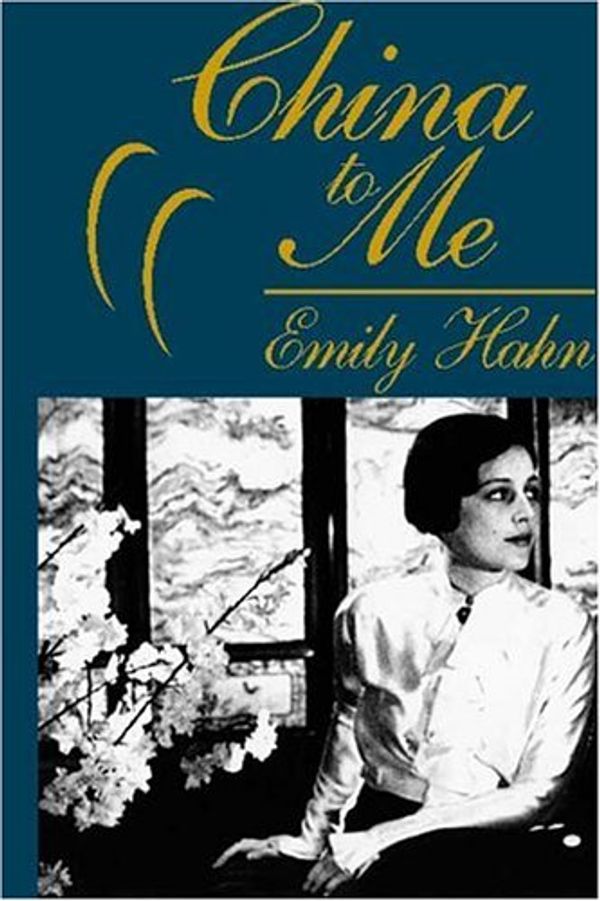 Cover Art for 9780759240605, China to Me by Emily Hahn