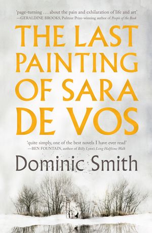 Cover Art for 9781743439951, The Last Painting of Sara de Vos by Dominic Smith