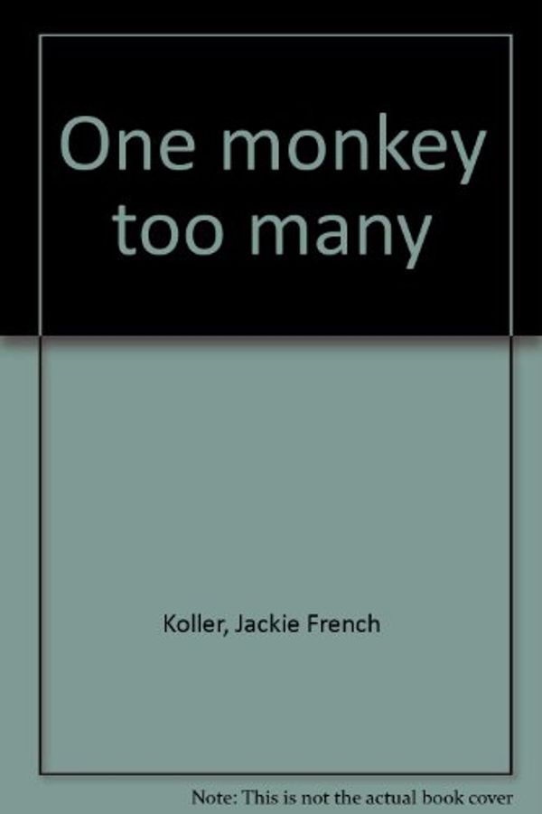 Cover Art for 9780439249782, One monkey too many by Jackie French Koller