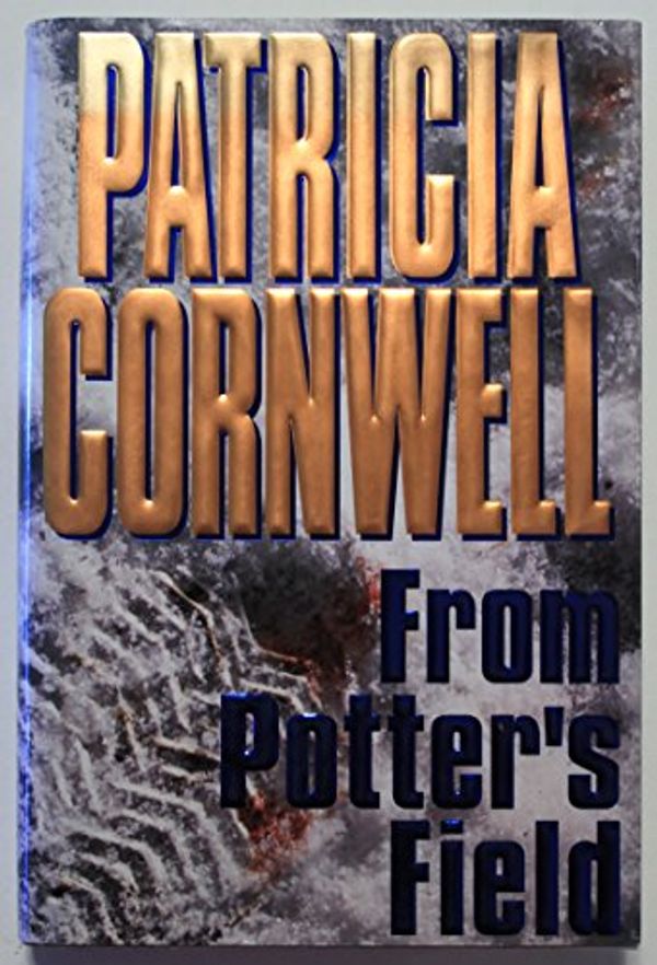 Cover Art for B002BF8YEQ, From Potter's Field by Patricia Cornwell