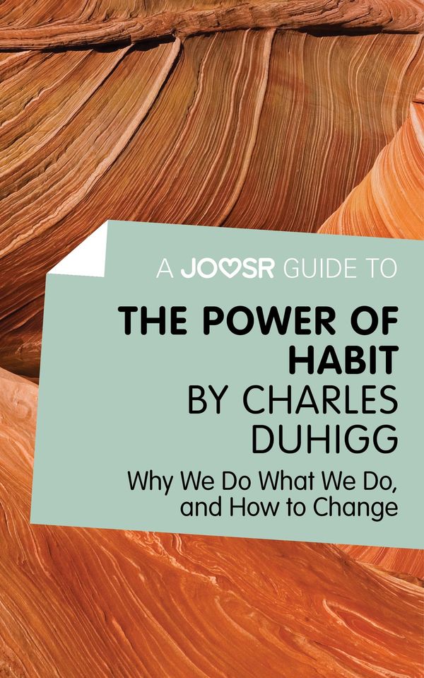 Cover Art for 9781785670060, A Joosr Guide to. The Power of Habit by Charles Duhigg: Why We Do What We Do, and How to Change by Joosr