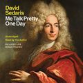 Cover Art for B0000547MZ, Me Talk Pretty One Day by David Sedaris