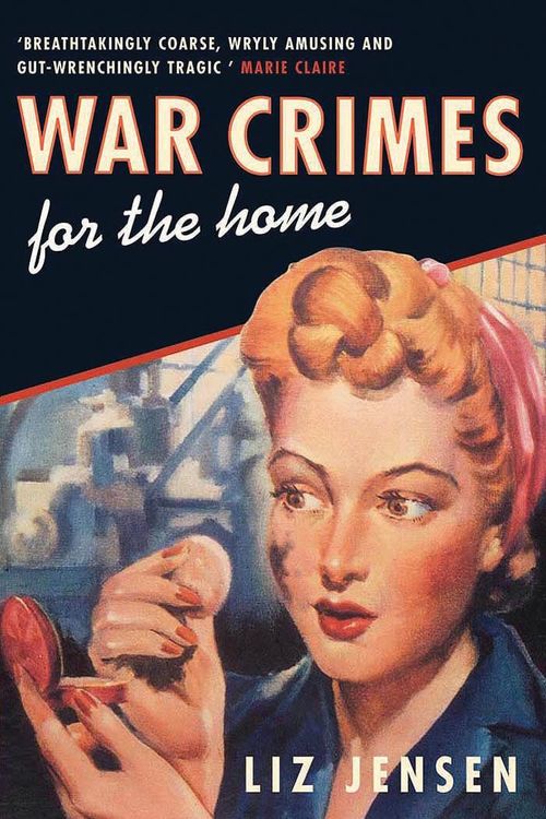 Cover Art for 9780747561460, War Crimes for the Home by Liz Jensen