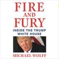 Cover Art for 9781250300300, Fire and Fury by Michael Wolff