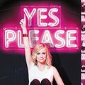 Cover Art for 9781443424530, Yes Please by Amy Poehler