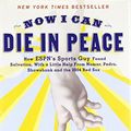 Cover Art for 9781933060057, Now I Can Die in Peace: How ESPN' Sports Guy Found Salvation, with a Little Help From Nomar, Pedro, Shawshank, and the 2004 Red Sox [Hardcover] by Bill Simmons