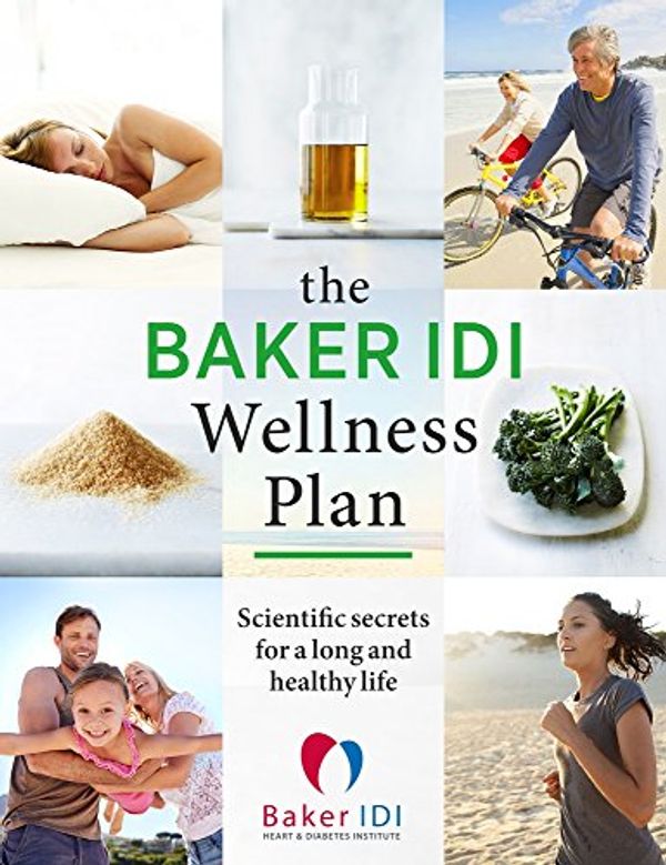 Cover Art for 9780143573210, The Baker IDI Wellness PlanScientific secrets for a long and healthy life by Baker Heart and Diabetes Institute