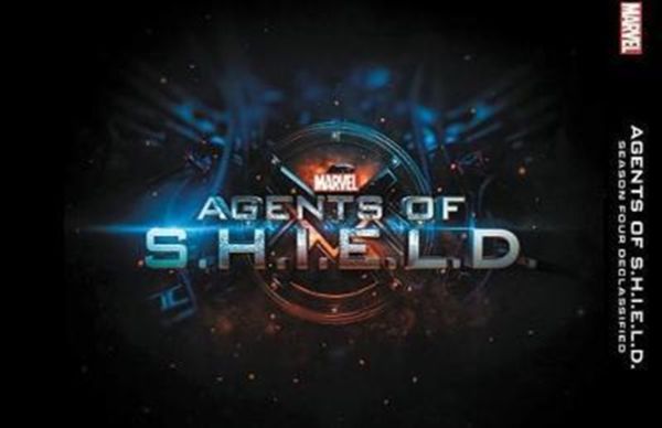 Cover Art for 9781302904517, Marvel's Agents of S.H.I.E.L.D.Season Four Declassified by Troy Benjamin
