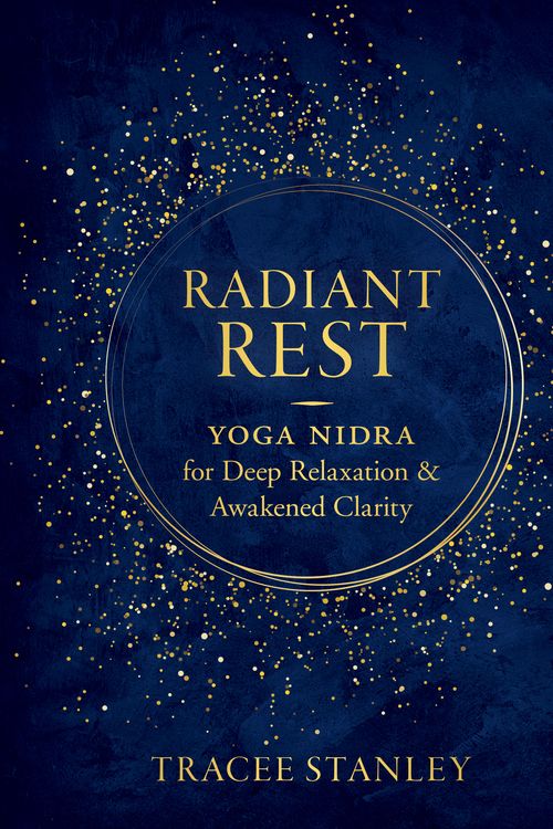 Cover Art for 9781611808551, Radiant Rest: Yoga Nidra for Deep Relaxation and Awakened Clarity by Tracee Stanley