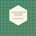 Cover Art for 9781443713597, Language; Its Nature, Development And Origin by Otto Jespersen