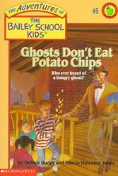 Cover Art for 9780590458542, Ghosts Don't Eat Potato Chips by Debbie Dadey, Marcia T. Jones, Marcia Thornton Jones