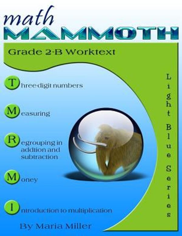 Cover Art for 9781480042629, Math Mammoth Grade 2-B Student Worktext by Dr Maria Miller