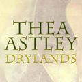 Cover Art for 9780670886197, Drylands: A Book for the World's Last Reader by Thea Astley
