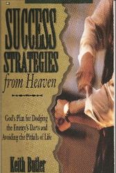 Cover Art for 9780892747450, Success Strategies from Heaven: God's Plan for Dodging the Enemy's Darts and Avoiding the Pitfalls of Life by Keith Butler