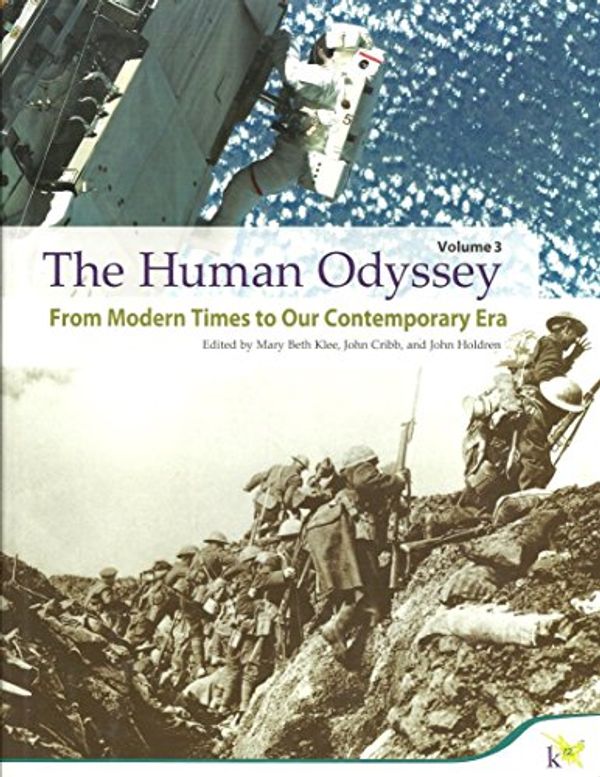 Cover Art for 9781601530189, The Human Odyssey.  Volume 3: From Modern Times to Our Contemporary Era by John T. E. Cribb, Mary Beth Klee, John Holdren