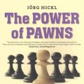 Cover Art for 9789056916312, The Power of Pawns: Chess Structure Fundamentals for Post-Beginners by Jorg Hickl