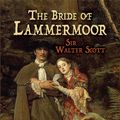 Cover Art for 9780486821221, The Bride of Lammermoor by Walter Scott