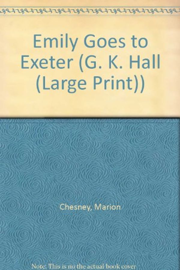 Cover Art for 9780816151578, Emily Goes to Exeter by Marion Chesney