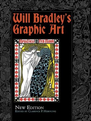 Cover Art for 9780486811291, Will Bradley's Graphic Art: New Edition by Will Bradley