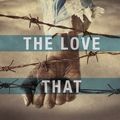 Cover Art for 9781787822580, The Love That I Have by James Moloney